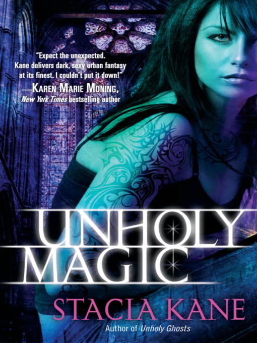 Title details for Unholy Magic by Stacia Kane - Available